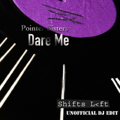 Pointer Sisters - Dare Me (Shifts Left DJ Edit)