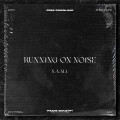 𝐅𝐑𝐄𝐄 𝐃𝐎𝐖𝐍𝐋𝐎𝐀𝐃 | N.A.M.I. - Running On Noise [IN25FD]