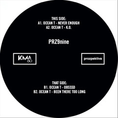 Premiere: A1 - Ocean T - Never Enough [PRZ9NINE]