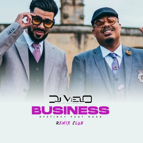 Dj Vielo X Dystinct - Business Feat. Naza Remix Club DISPO SUR SPOTIFY, DEEZER, APPLE MUSIC