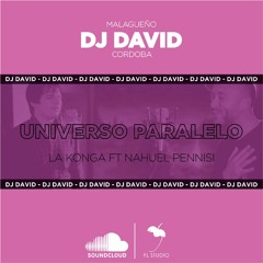 LA KONGA FT NAHUEL PENNISI - UNIVERSO PARALELO - DJ DAVID.mp3