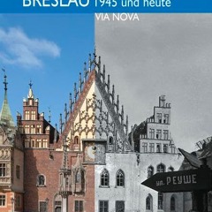 Breslau 1945 und heute  FULL PDF