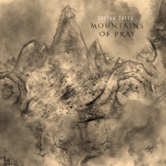 Stefan Torto - Mountains of Pray (Full EP)