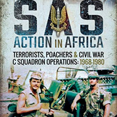 [View] EPUB 💓 SAS Action in Africa: Terrorists, Poachers and Civil War C Squadron Op