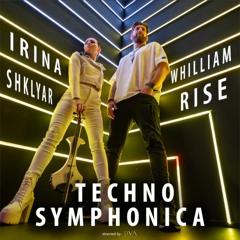 Whilliam RIse & Irina Shklyar - Techno Symphonica 2024