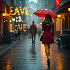 Leave With Love