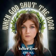 Jerry Heil – «WHEN GOD SHUT THE DOOR» (Vallhard Remix)