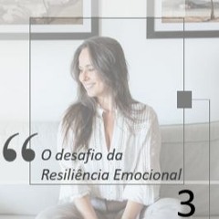 Resiliencia Emocional ep. 3
