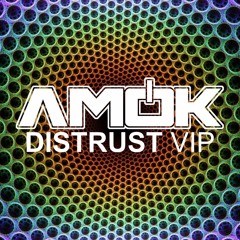 AMOK - Distrust VIP [BANK HOLIDAY FREEBIE]