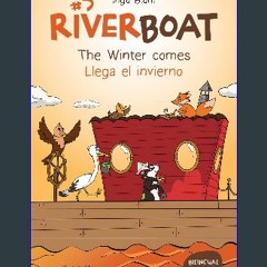 Read PDF 🌟 Riverboat: The Winter comes - Llega el invierno: Bilingual Children's Picture Book in E