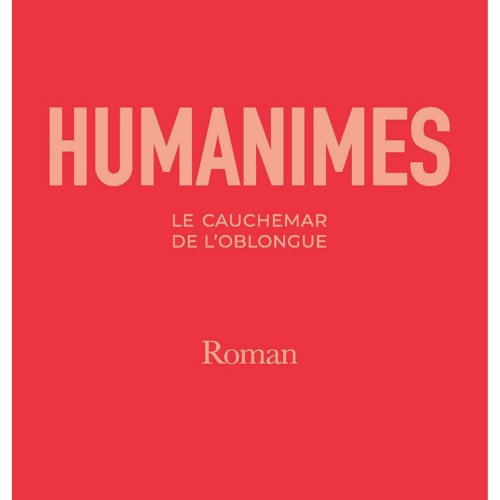 Magazine de la Culture avec Valérie Bony (BBC AFRIQUE), à propos du roman Humanimes