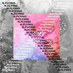 N.Flying -「Amnesia」