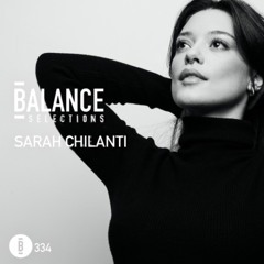 Balance Selections 334: Sarah Chilanti