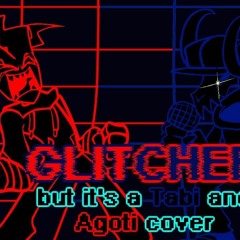 FNF Tabi and Agoti sing Glitcher