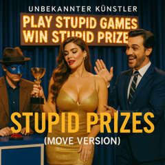 Stupid Prizes (Move Version)