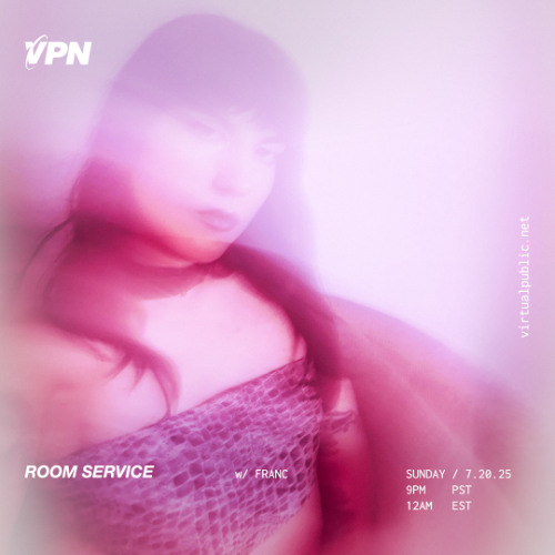 ROOM SERVICE! W/ FRANC - virtualpublic.net - 20/7/25