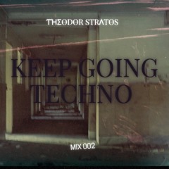 keep Going Techno - Mix 002