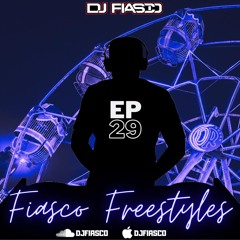 FIASCO FREESTYLES EPISODE 29