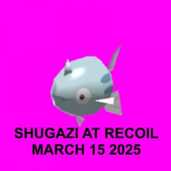 SHUGAZI at RECOIL [Feral Sound] 15 March 2025