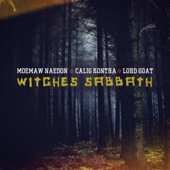 Moemaw Naedon, Calig Kontra, Lord Goat - Witches Sabbath (prod. by Pyramid Tapes)