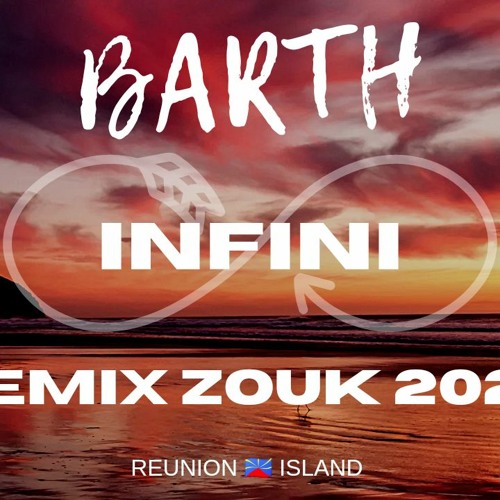 BARTH - INFINI REMIX ZOUK ( Dj Dikk Prod ) 2023