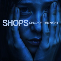 𝐒𝐇𝐎𝐏𝐒 : 𝘾𝙝𝙞𝙡𝙙 𝙤𝙛 𝙩𝙝𝙚 𝙉𝙞𝙜𝙝𝙩 (𝙺𝙽𝙰𝚁𝚉 ᶜᵒᵛᵉʳ)