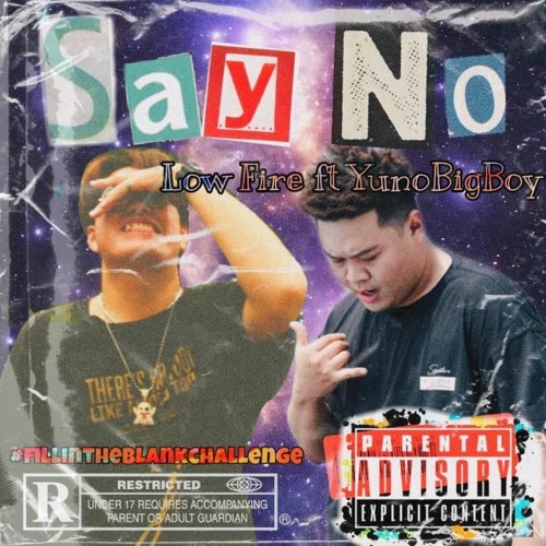 SAY NO (REMIX) | Low Fire x Yuno Bigboi