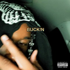 BUCK!N (Prod. Wyattcole)