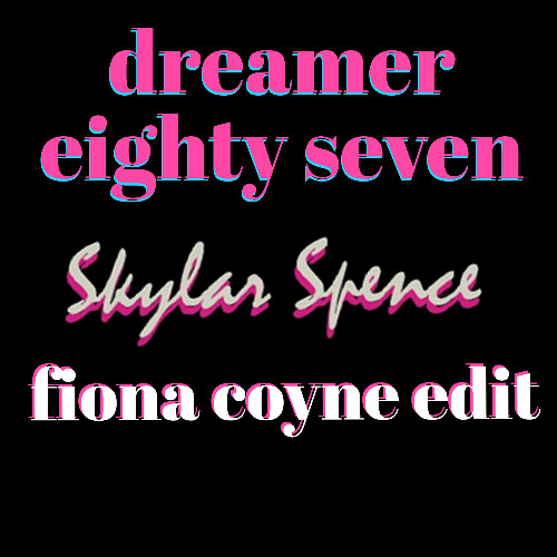 Skylar Spence - Fiona Coyne (dreamer eighty seven edit)