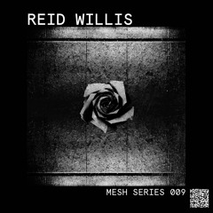 Mesh Series 09: Reid Willis