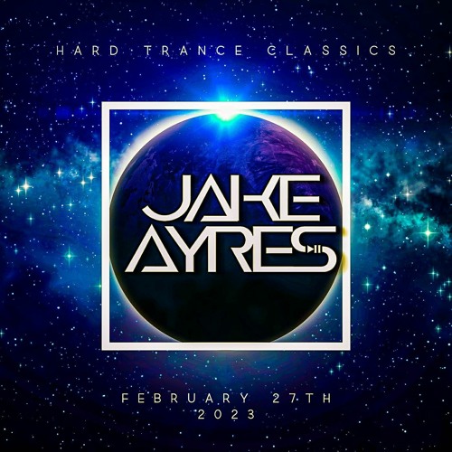 Jake Ayres (Hard Trance Classics) 27th February 2023