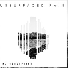 Mz Conception - Unsurfaced Pain