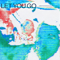 Let You Go (feat. Kareen Lomax & TSHA) [Sebastian Ingrosso & Desembra Remix]