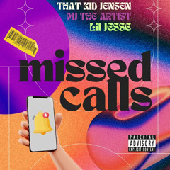Missed Calls(feat.MJtheArtist & Lil Jesse)