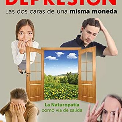 [ACCESS] EBOOK 📔 ANSIEDAD Y DEPRESION, LAS DOS CARAS DE UNA MISMA MONEDA: La Neuropa