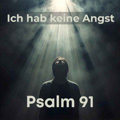 Psalm 91 (Ich hab keine Angst)