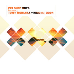 Pet Shop Boys - Love ETC (Tomy Montana & NIMO(HU) 2024)