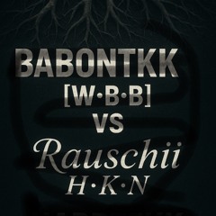 ƁąɓøŋTKK[W•B•B] vs Rauschii 𝓗•𝓚•𝓝