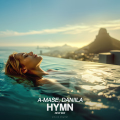 A-Mase, Daniila - Hymn (New Radio Mix) [REFRESH SOUND!]