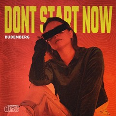 Dua Lipa - Don't Start Now (Budemberg Remix)