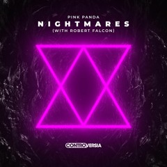 Pink Panda - Nightmares (with Robert Falcon) [OUT NOW]