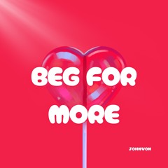 JohnVon - Beg For More