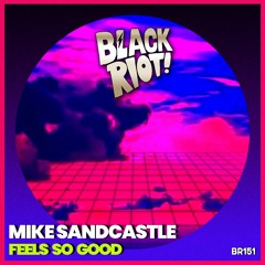 Mike Sandcastle - Feels So Good (teaser)