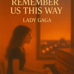 [cover] Always Remember Us This Way – Lady Gaga