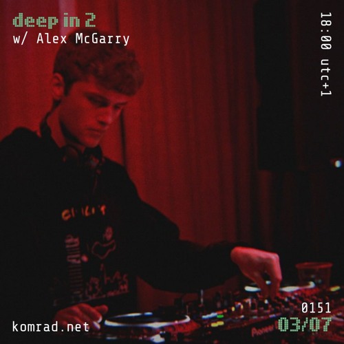deep in 2 001 w/ Alex McGarry