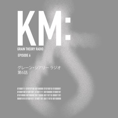 EPISODE 6 - KM: