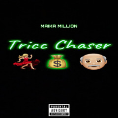 Maika Million - Tricc Chaser