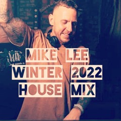 Mike Lee Winter 2022 House Mix