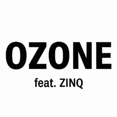 OZONE (P. ZINQ X MXTT)