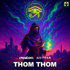 Capslock & Asthar - Thom Thom [Mushadelic Records]